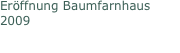 Eröffnung Baumfarnhaus 2009