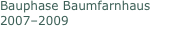 Bauphase Baumfarnhaus 2007–2009